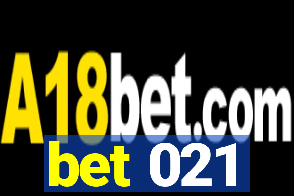 bet 021